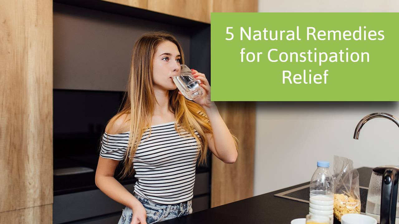 5 Natural Remedies for Constipation Relief